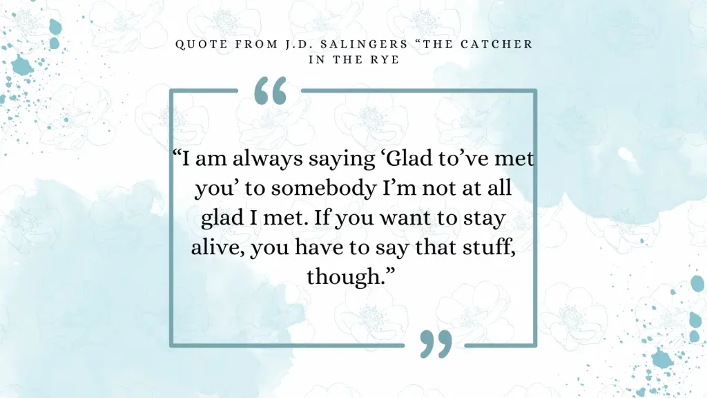 Quote from Catcher in the Rye by J.D. Salinger