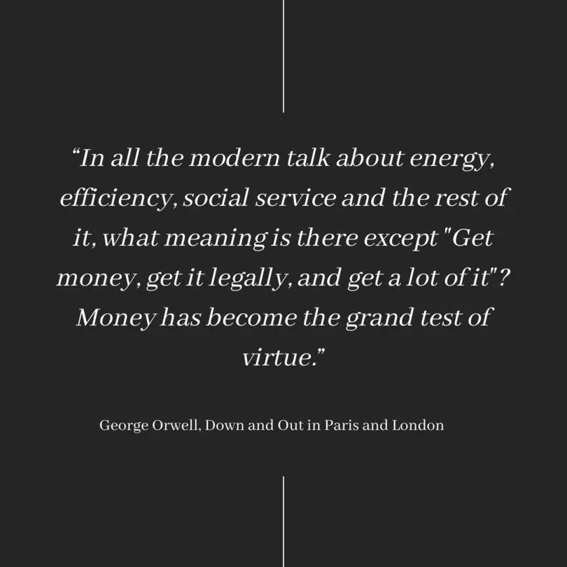 Citation tirée de Dans la dèche à Paris et à Londres de George Orwell
