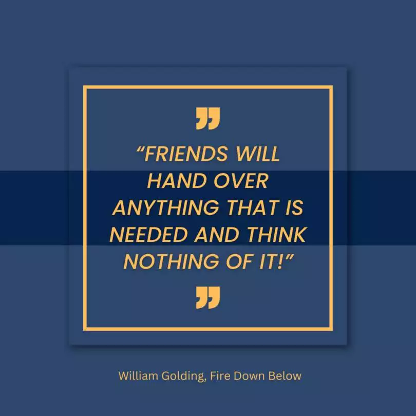 Zitat aus Fire Down Below von William Golding
