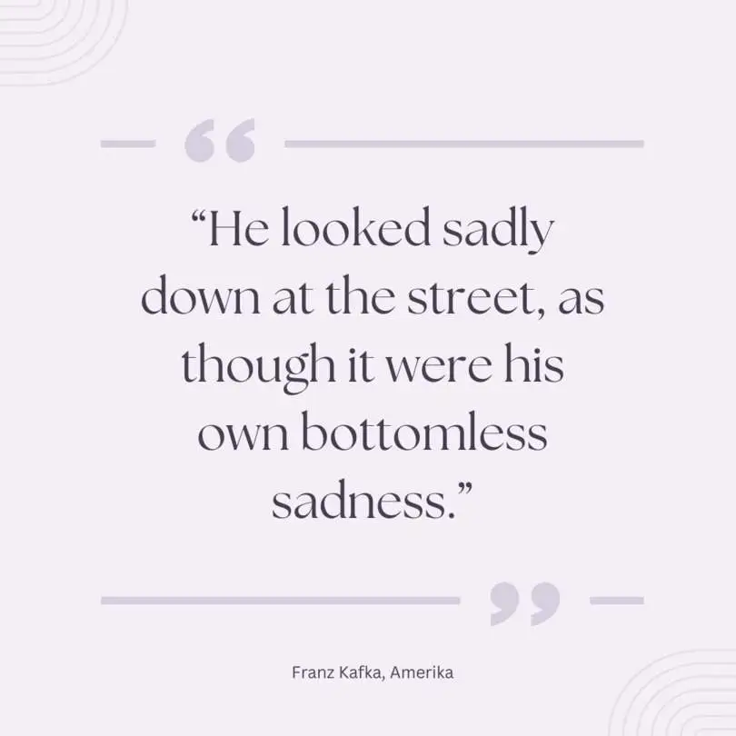 Quote from Amerika or The Man Who Disappeared by Franz Kafka