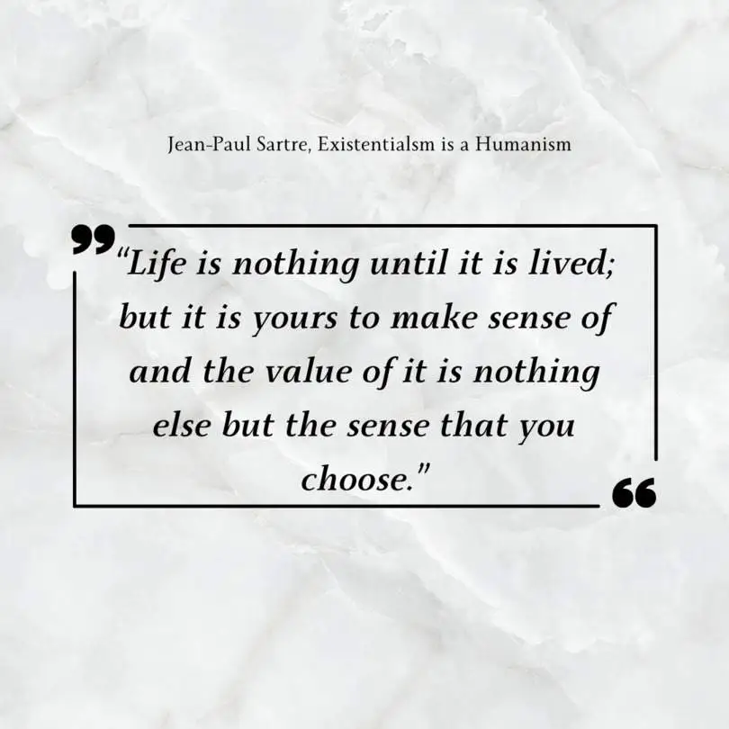 Quote from Existentialsm is a Humanism by Jean-Paul Sartre