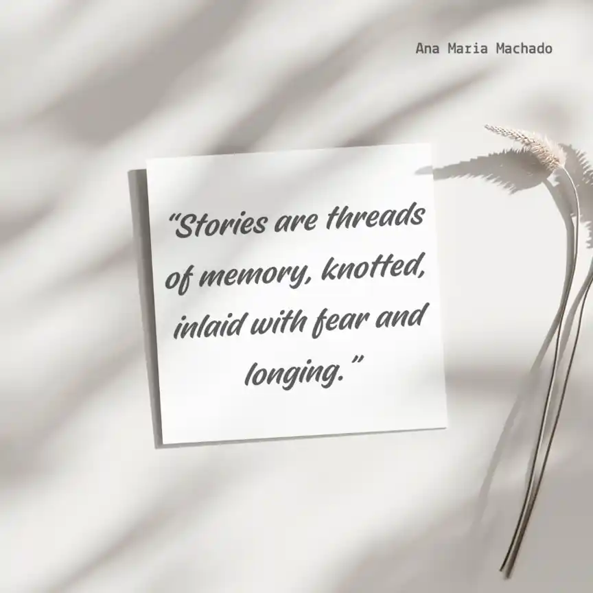 Zitat von Ana Maria Machado, Autorin von Menina Bonita do Laço de Fita