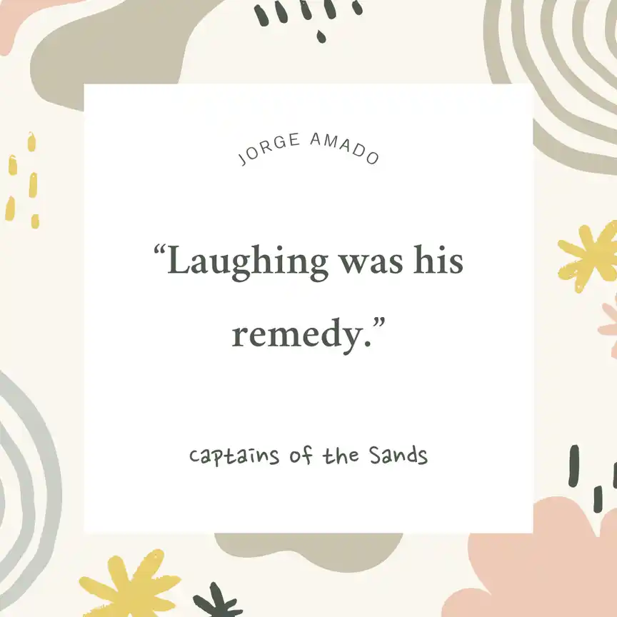 Quote from Captains of the Sands by Jorge Amado Quote from Captains of the Sands by Jorge Amado