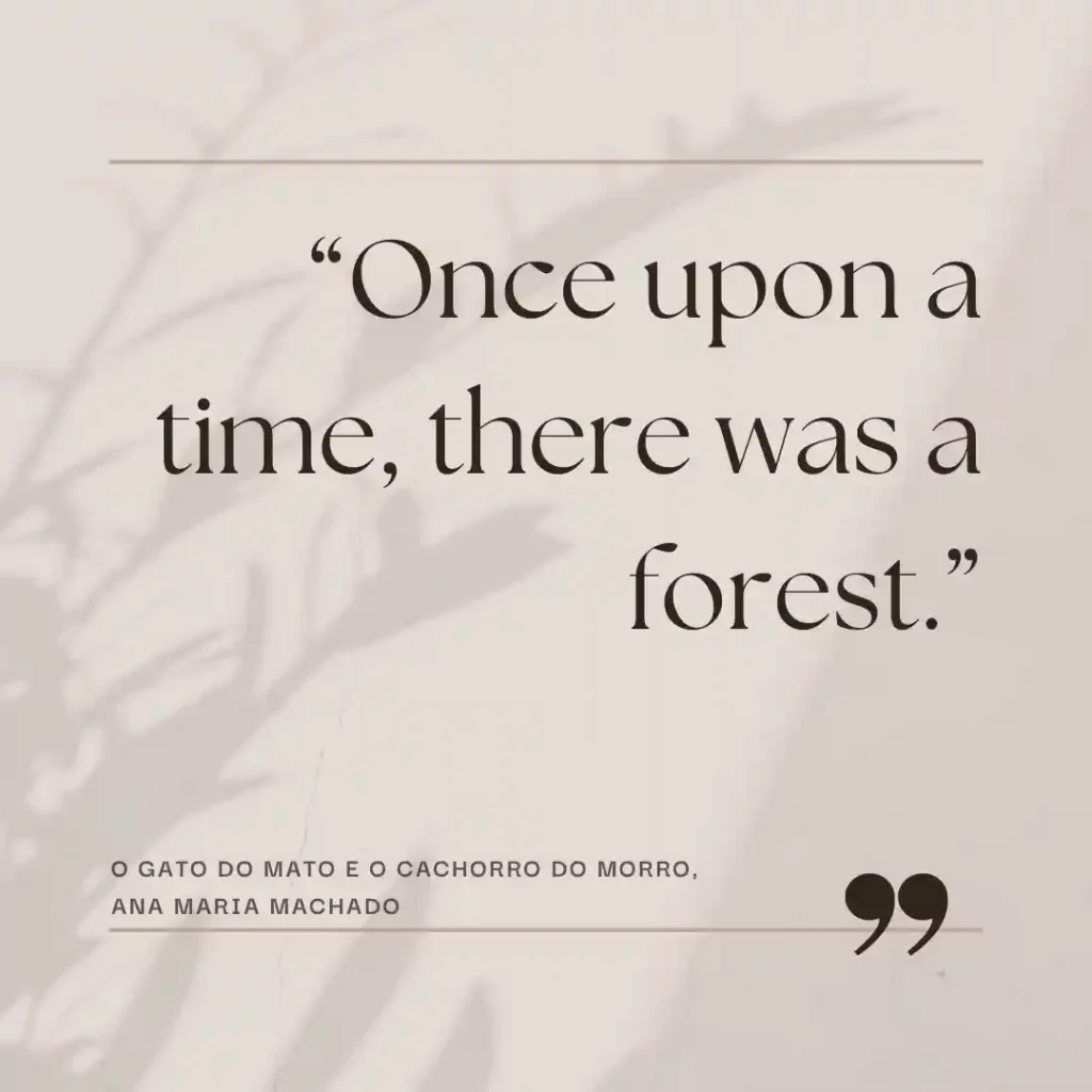 Quote: Once upon a time, there was a forest.