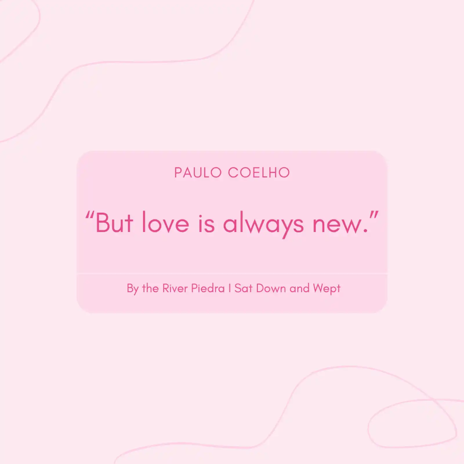 Quote from the novel Quote from the novel: But love is always new.